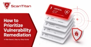 How to Prioritize Vulnerability Remediation A Step-by-Step Guide
