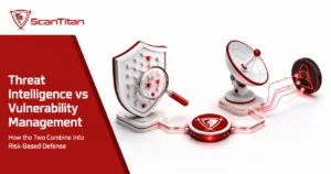 Threat Intelligence vs Vulnerability Management What Is the Difference